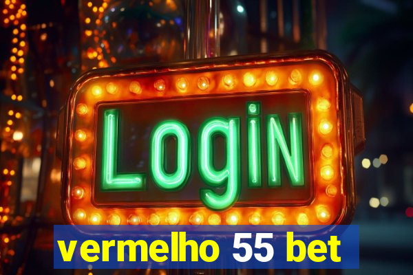 vermelho 55 bet